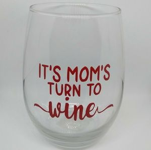 "It's Mom's Turn To WINE" Stemless Wine Glass